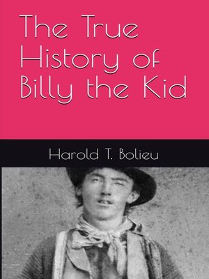 cover image of The True History of  Billy the Kid
